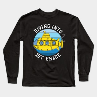 Diving Into 1st Grade Submarine Back To School Long Sleeve T-Shirt